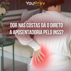 Dor nas costas concede o direto a aposentadoria?