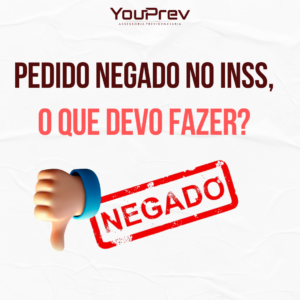 Pedido de aposentadoria negado no INSS, o que devo fazer?