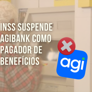 INSS Suspende Agibank após Irregularidades nos Benefícios