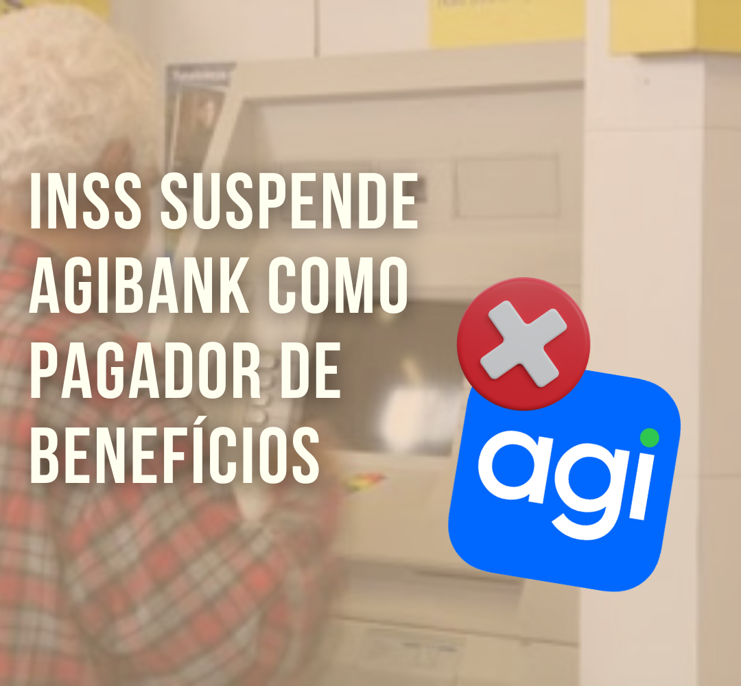 Você está visualizando atualmente INSS Suspende Agibank após Irregularidades nos Benefícios