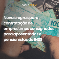 Novas Regras Para Contratação de Empréstimos Consignados do INSS Entram em Vigor