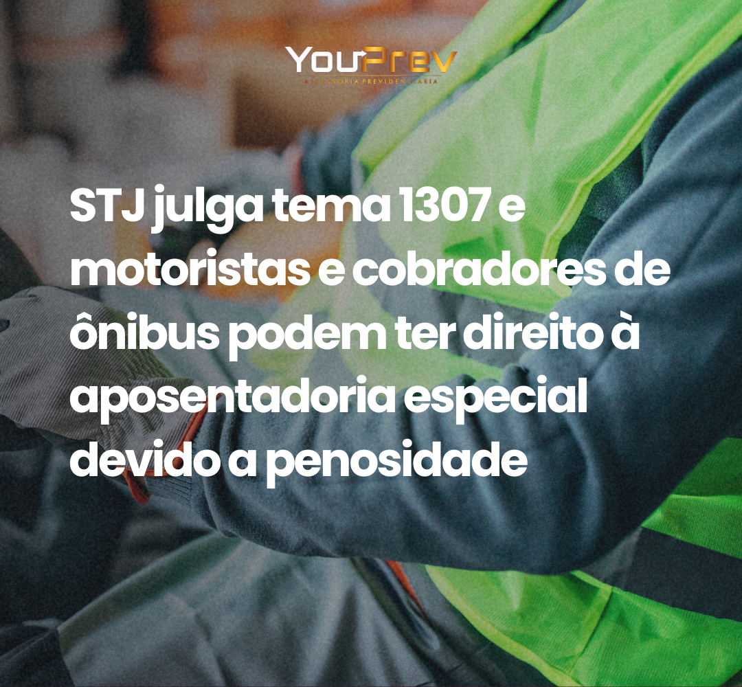 Você está visualizando atualmente STJ Reconhece Aposentadoria Especial Para Motoristas e Cobradores Por Penosidade